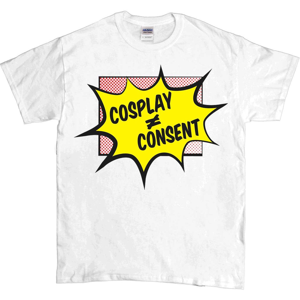 Cosplay Does Not Equal Consent -- Unisex T-Shirt - Feminist Apparel - 6