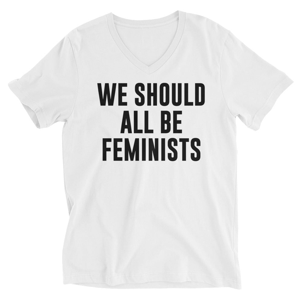 We Should All Be Feminists -- Unisex T-Shirt