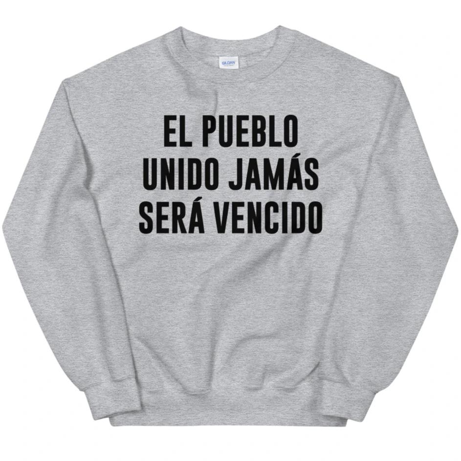 El Pueblo Unido Jamas Sera Vencido -- Sweatshirt