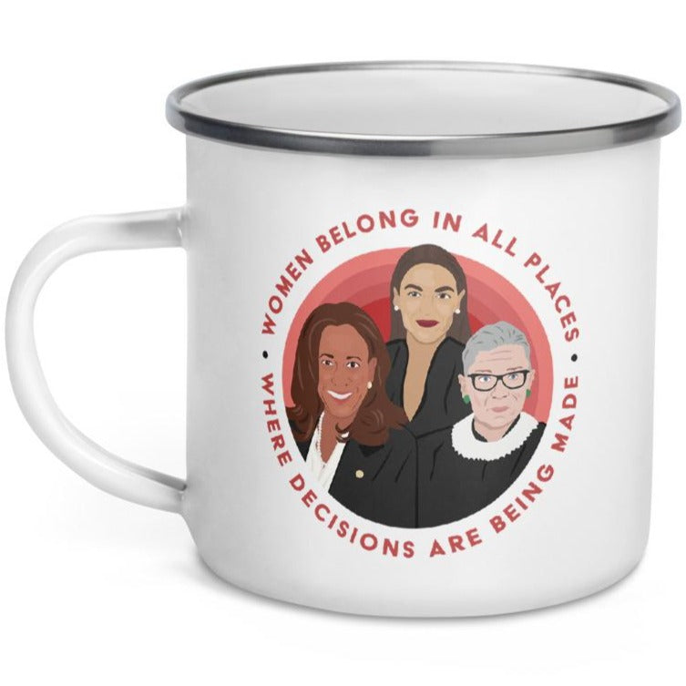 Women Belong In All Places Where Decisions Are Being Made (Kamala Harris) -- Enamel Mug