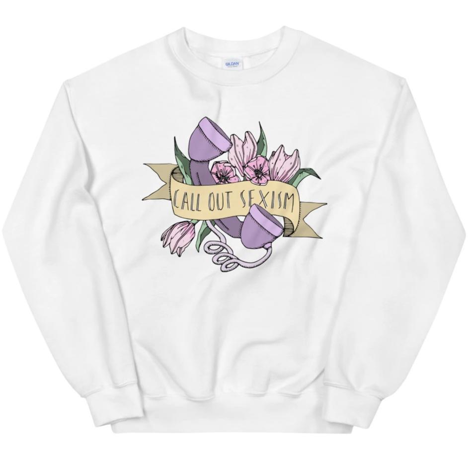 Call Out Sexism -- Sweatshirt