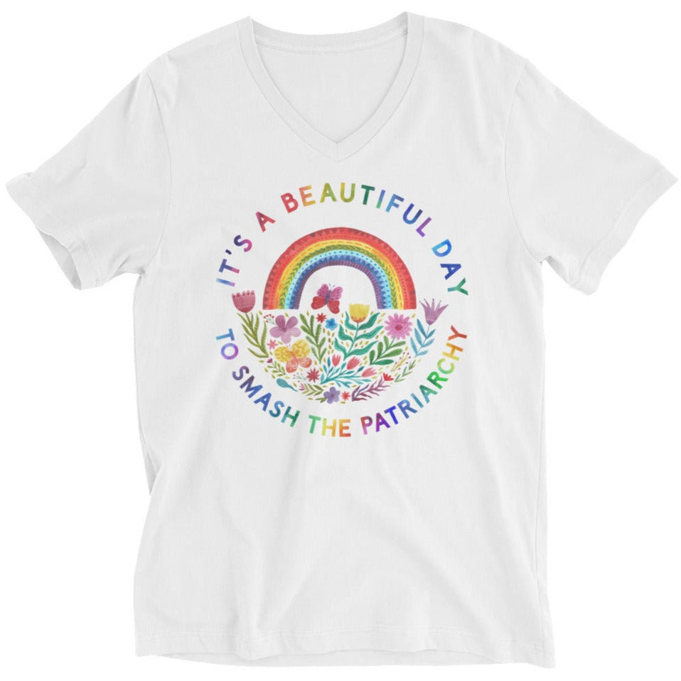 It's A Beautiful Day To Smash The Patriarchy -- Unisex T-Shirt