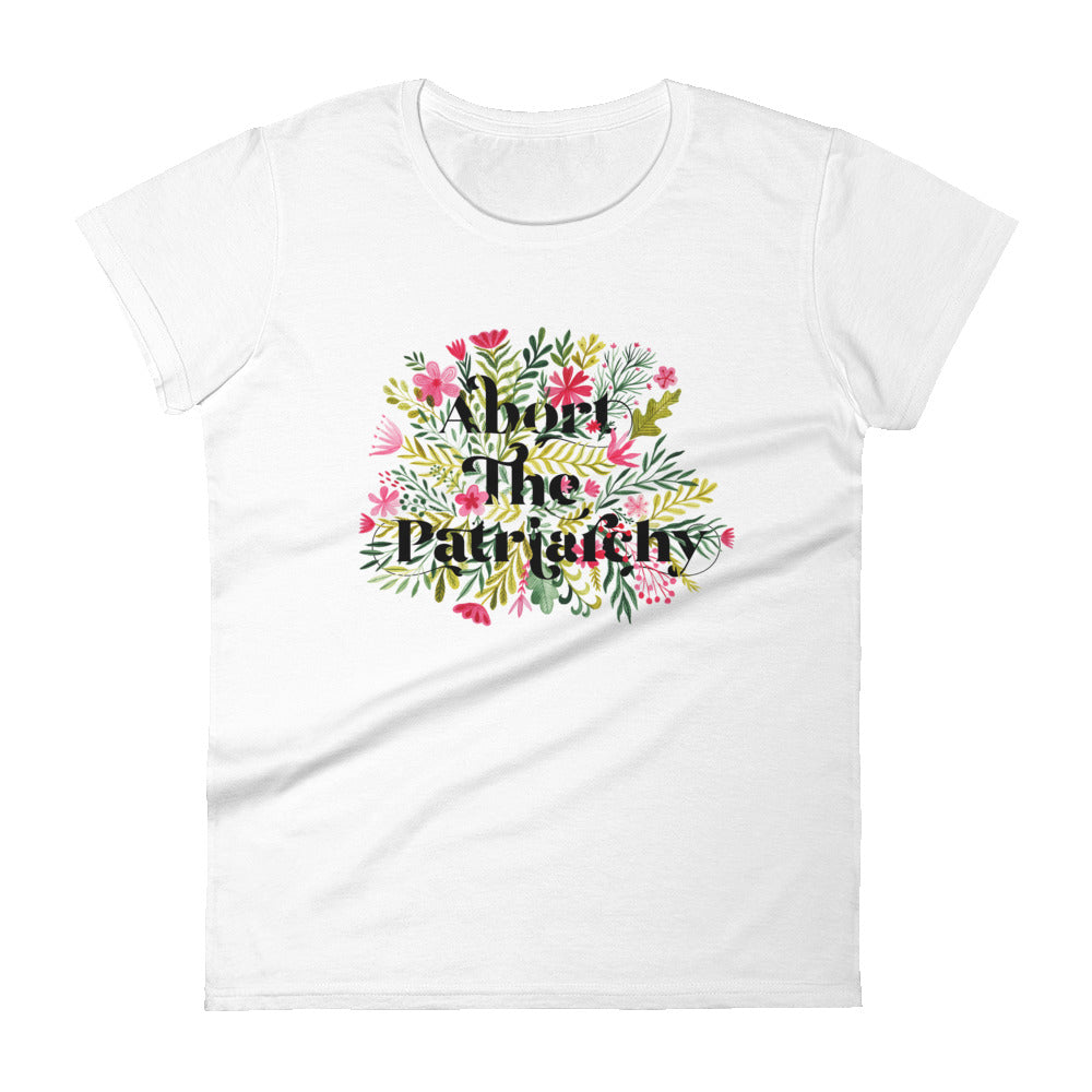 Abort The Patriarchy -- Women's T-Shirt