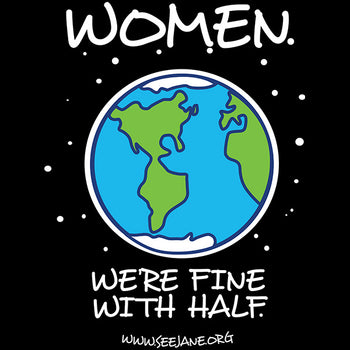 Women, We're Fine With Half