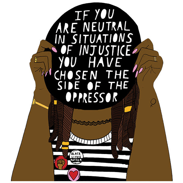 If You Are Neutral In Situations Of Injustice...