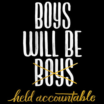 Boys Will Be Held Accountable