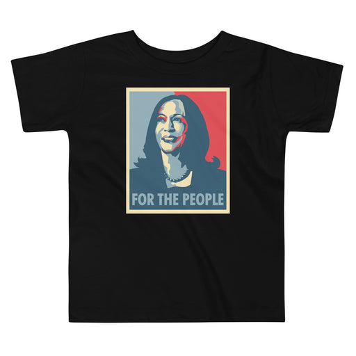 For The People, Kamala Harris -- Toddler T-Shirt