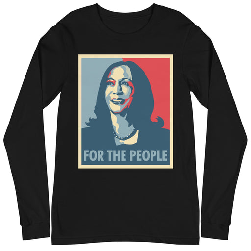 For The People, Kamala Harris -- Unisex Long Sleeve