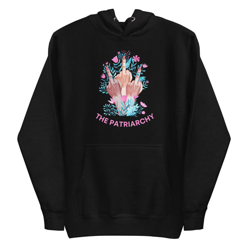 Fuck The Patriarchy -- Hoodie