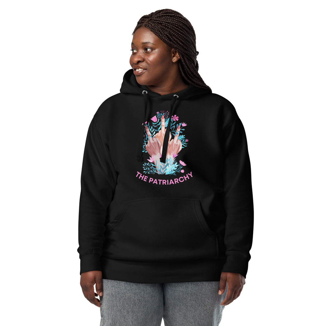 Fuck The Patriarchy -- Hoodie