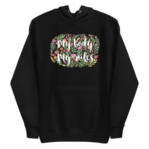 My Body My Rules (Watercolor Flowers) -- Hoodie