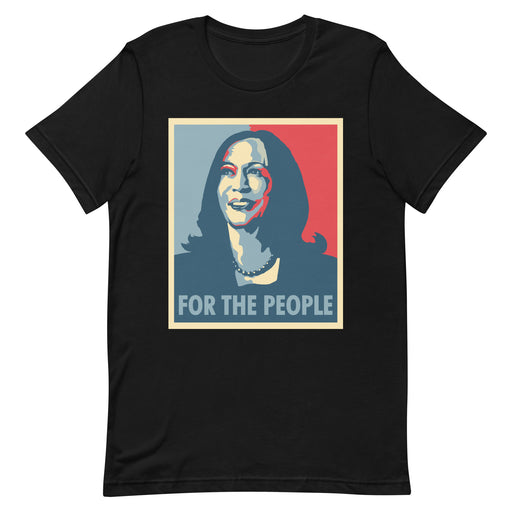 For The People, Kamala Harris -- Unisex T-Shirt