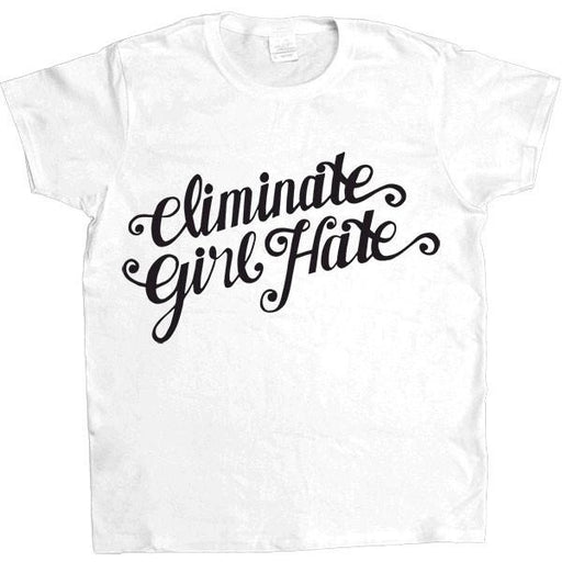 Eliminate Girl Hate -- Women's T-Shirt - Feminist Apparel - 5