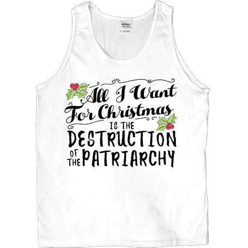 All I Want For Christmas Is The Destruction Of The Patriarchy -- Unisex Tanktop - Feminist Apparel - 3