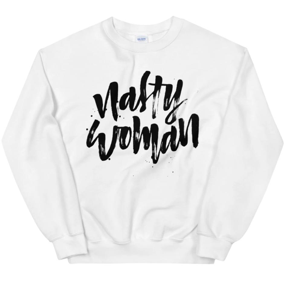 Nasty Woman -- Sweatshirt