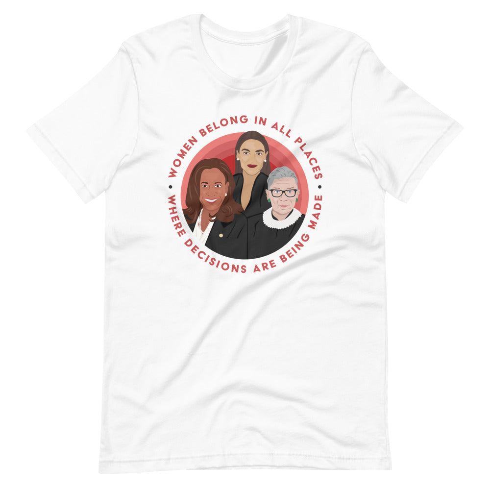 Women Belong In All Places Where Decisions Are Being Made (Kamala Harris) -- Unisex T-Shirt