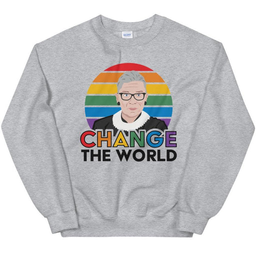 Change The World (Ruth Bader Ginsburg) -- Sweatshirt