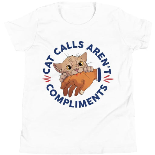 Cat Calls Aren't Compliments -- Youth/Toddler T-Shirt
