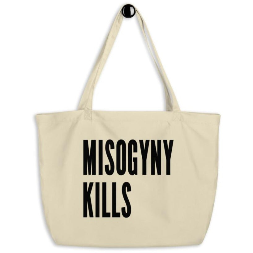 Misogyny Kills -- Tote Bag