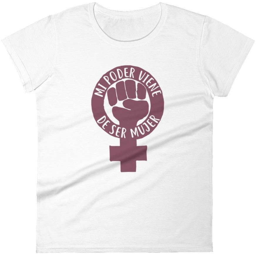 Mi Poder Viene De Ser Mujer -- Women's T-Shirt