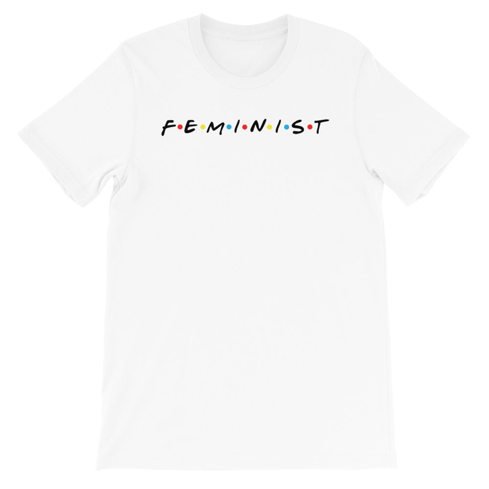 Feminist Friends  -- Unisex T-Shirt