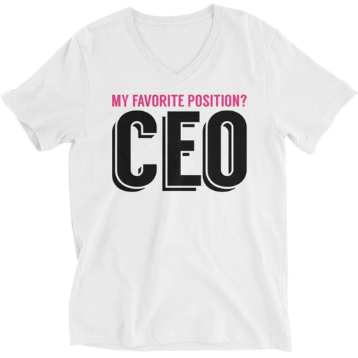 My Favorite Position Is CEO -- Unisex T-Shirt