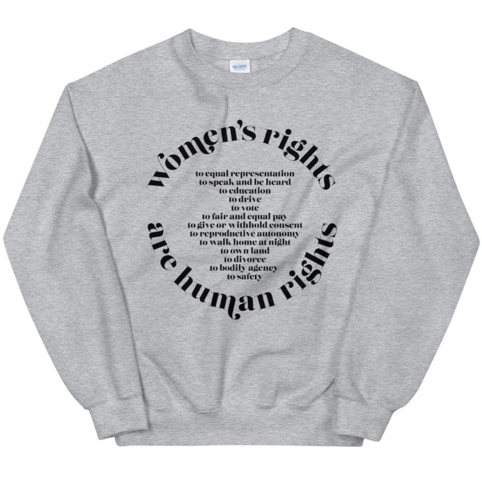 Women's Rights are Human Rights (International Women's Day) -- Sweatshirt