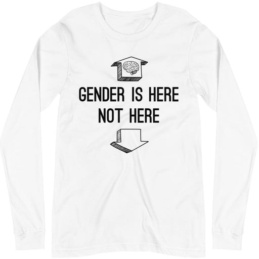 Gender Is Up Here -- Unisex Long Sleeve