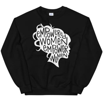 Empowered Women Empower Women -- Sweatshirt