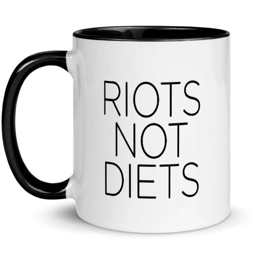 Riots Not Diets -- Mug