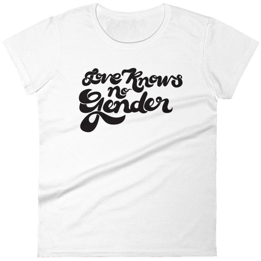 Love Knows No Gender -- Women's T-Shirt
