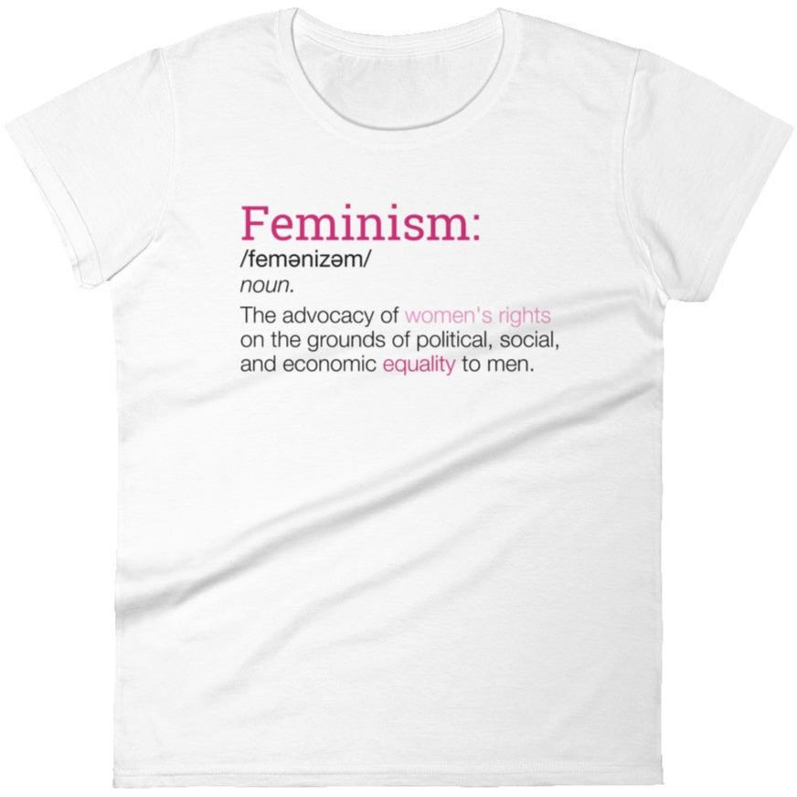 Definition of Feminism -- Women's T-Shirt — Feminist Apparel