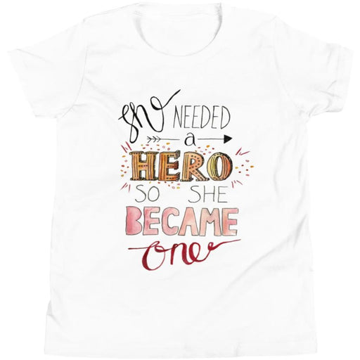 Fatal myg Mediate She Needed a Hero, So She Became One -- Youth/Toddler T-Shirt — Feminist  Apparel