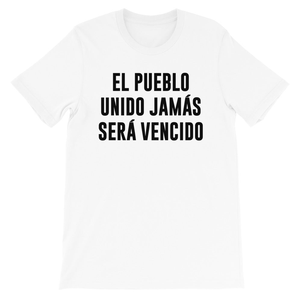 El Pueblo Unido Jamas Sera Vencido -- Unisex T-Shirt