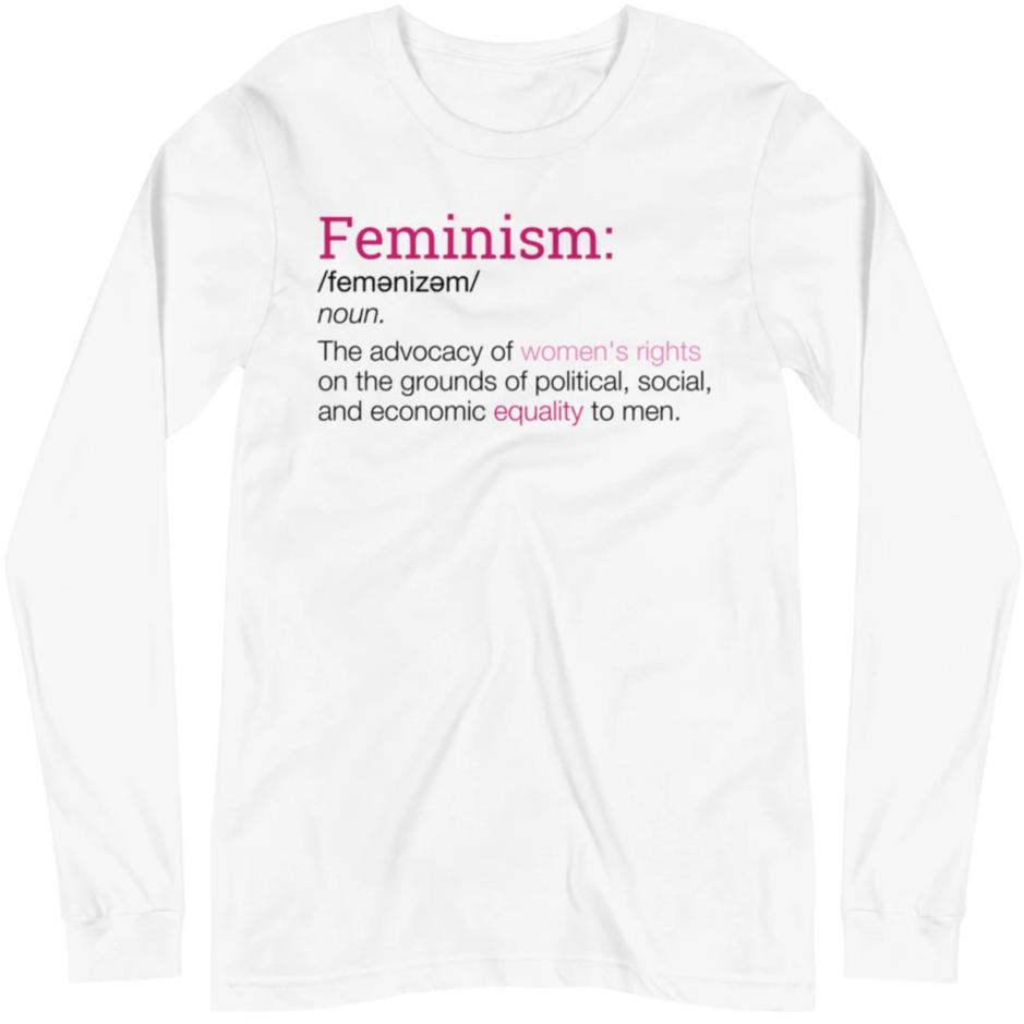Definition of Feminism -- Unisex Long Sleeve