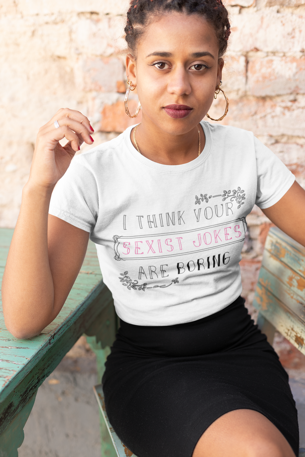 I Think Your Sexist Jokes Are Boring -- Women's T-Shirt
