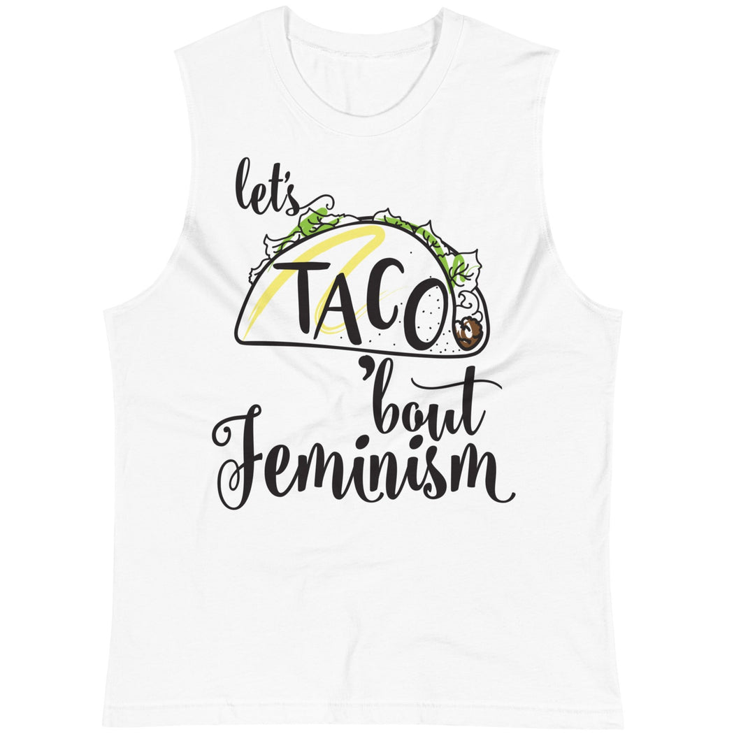 Let's Taco Feminism -- Unisex Tanktop