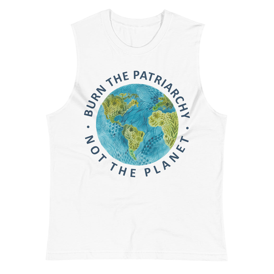 Burn The Patriarchy Not The Planet -- Unisex Tanktop