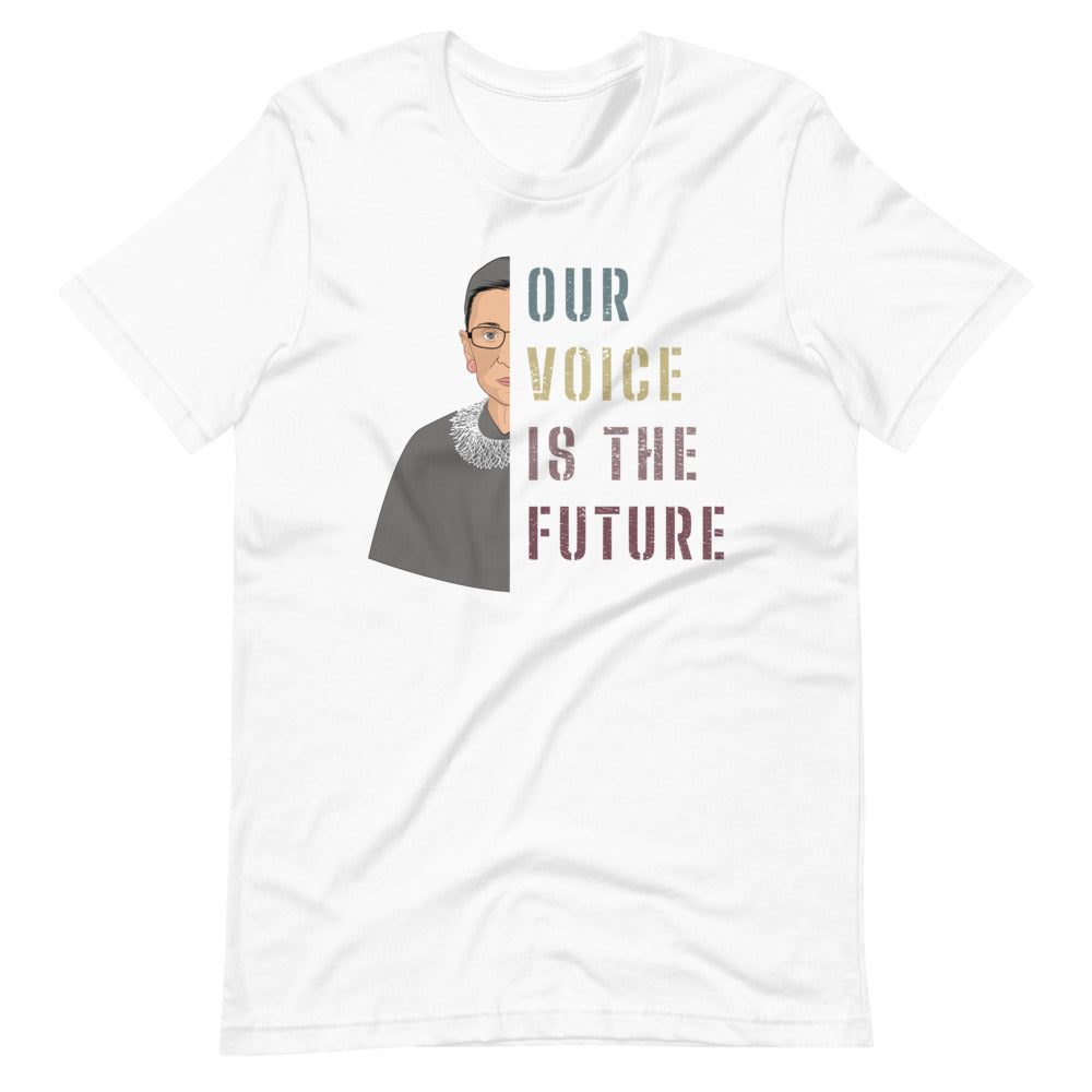 Our Voice Is The Future -- Unisex T-Shirt