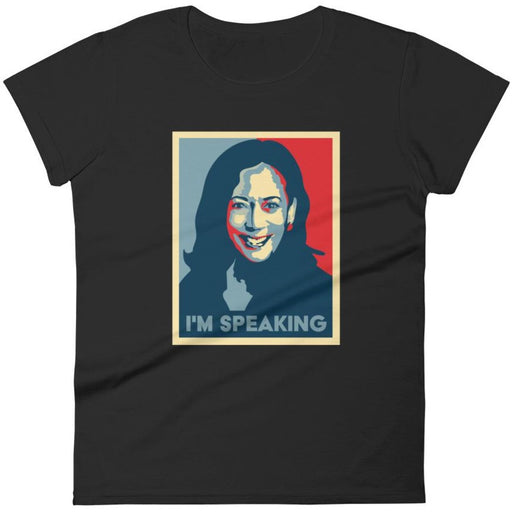 I'm Speaking, Kamala Harris -- Women's T-Shirt