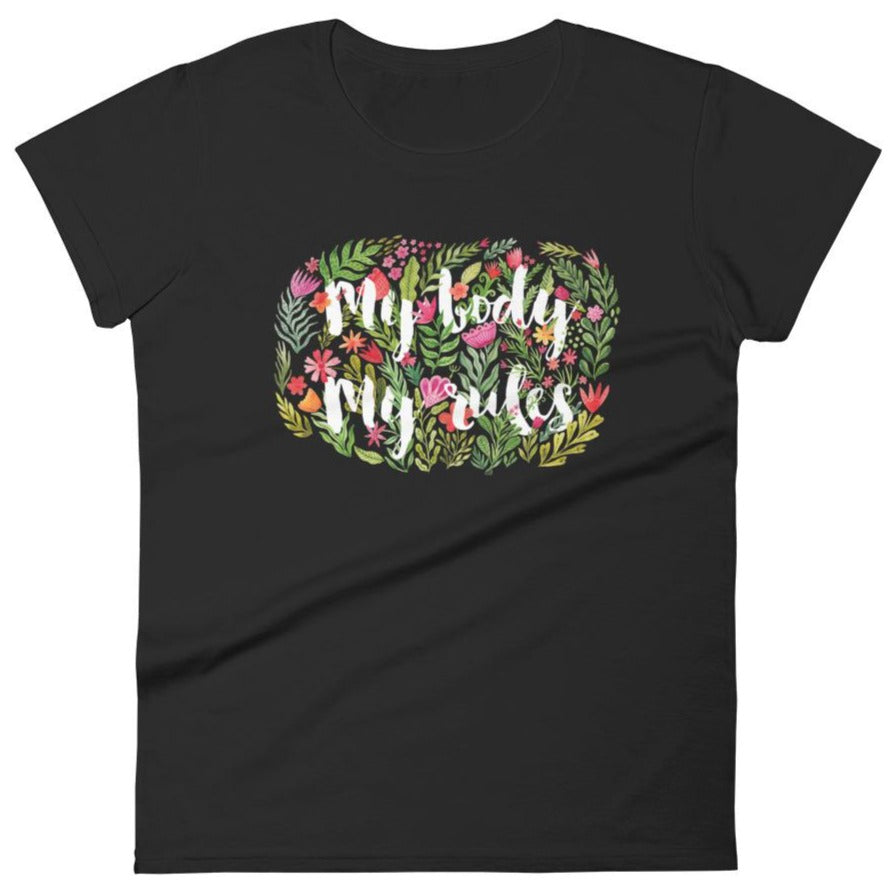 My Body My Rules (Watercolor Flowers) -- Women's T-Shirt