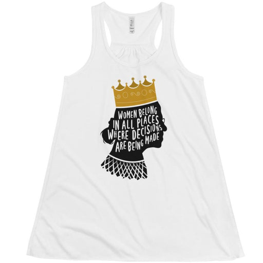 Women Belong In All Places Where Decisions Are Being Made (Ruth Bader Gingsburg) -- Women's Tanktop